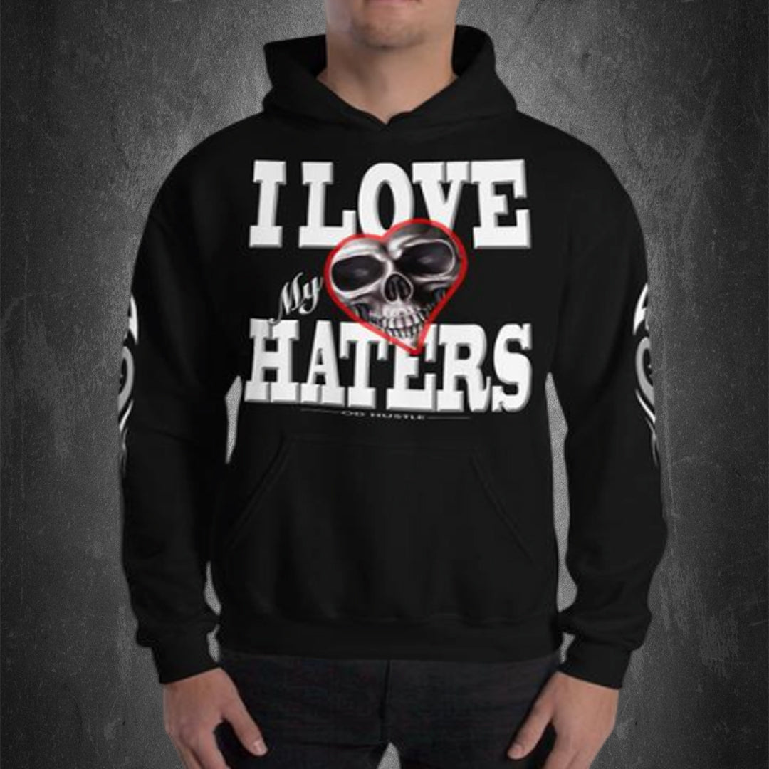 I LOVE MY HATERS Hoodie Hooded Sweatshirt