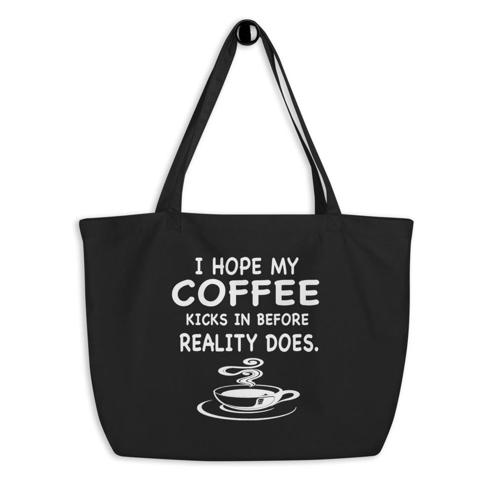 Large organic Tote Bag|Eco Friendly|Coffee and Reality