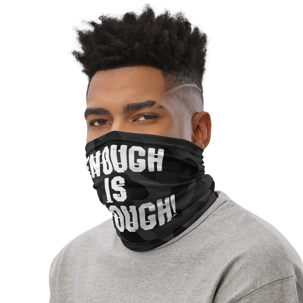 Enough is Enough Face Mask Neck Gaiter