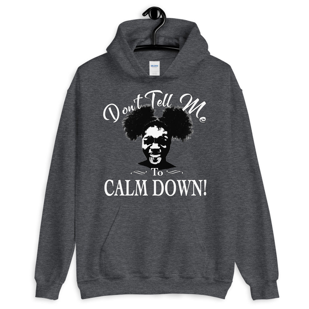 Dont Tell me to Calm Down Women's Graphic Hoodie  Pullover Hooded Sweatshirt OD Hustle