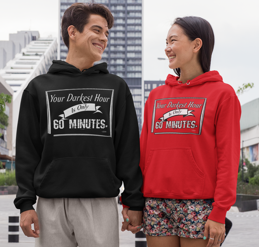 Your Darkest Hour Is Only 60 Minutes Hoodie